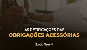 as-retificacoes-das-obrigacoes-acessorias-studio-fiscal